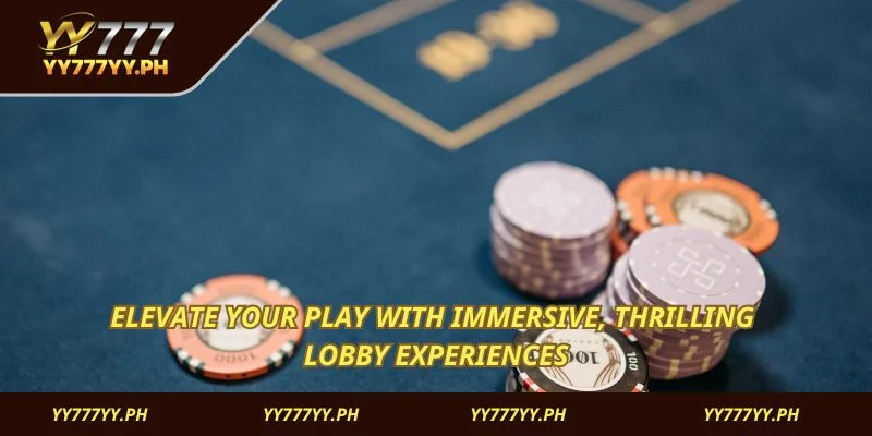 Elevate your play with immersive, thrilling lobby experiences