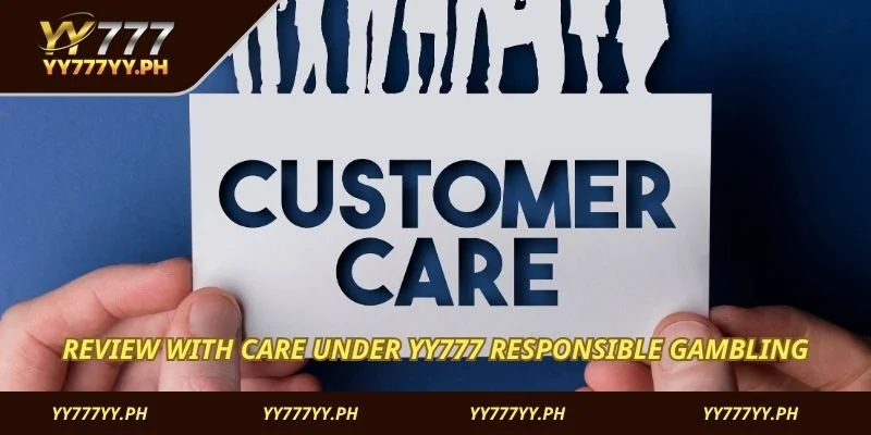 Review with care under YY777 Responsible Gambling