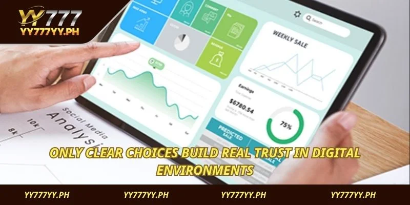 Only clear choices build real trust in digital environments