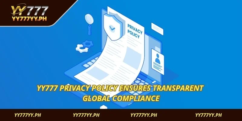YY777 Privacy Policy ensures transparent global compliance