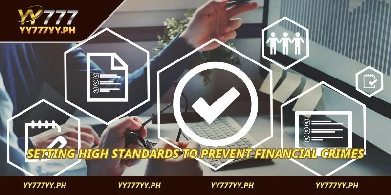 Setting high standards to prevent financial crimes