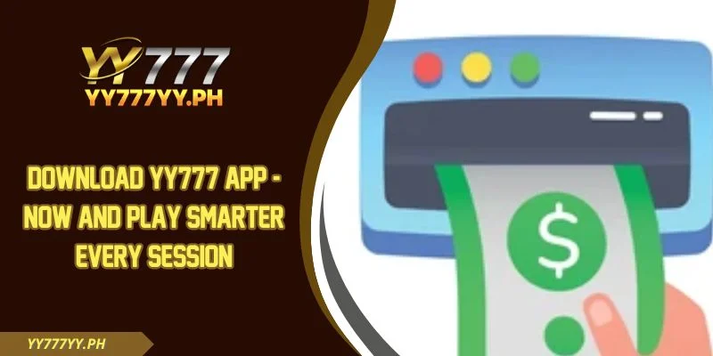 Download YY777 App - Now And Play Smarter Every Session
