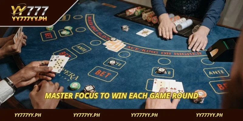 Master focus to win each game round