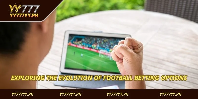 Exploring the evolution of Football betting options