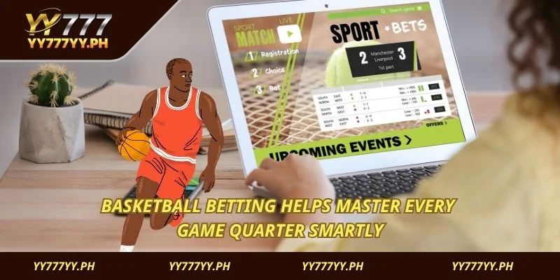 Basketball betting helps master every game quarter smartly
