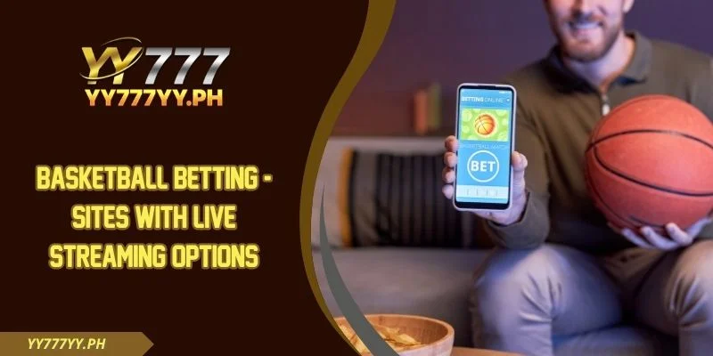 Basketball Betting - Sites With Live Streaming Options