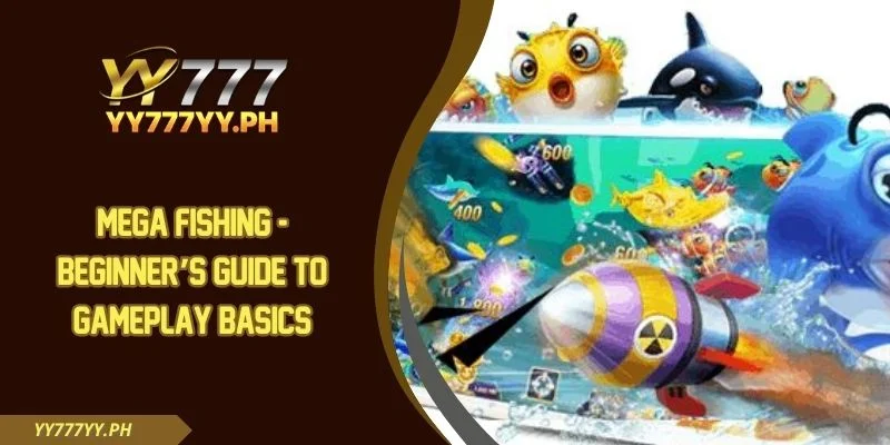Mega Fishing - Beginner’s Guide To Gameplay Basics