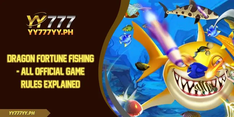 Dragon Fortune Fishing - All Official Game Rules Explained