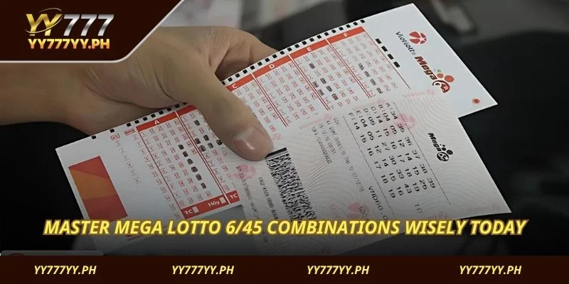 Master Mega Lotto 6/45 combinations wisely today