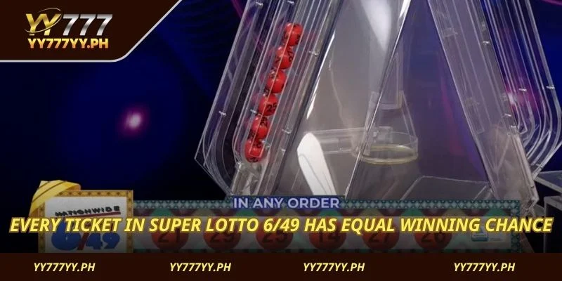 Every ticket in Super Lotto 6/49 has equal winning chance