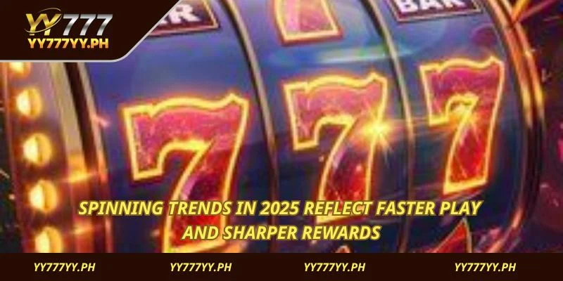 Spinning trends in 2025 reflect faster play and sharper rewards