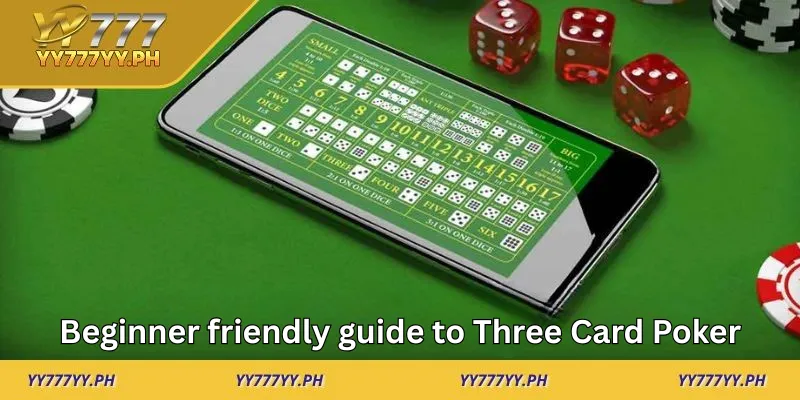 Beginner friendly guide to Three Card Poker