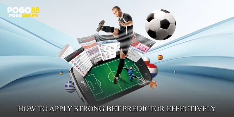 How to Apply Strong Bet Predictor Effectively