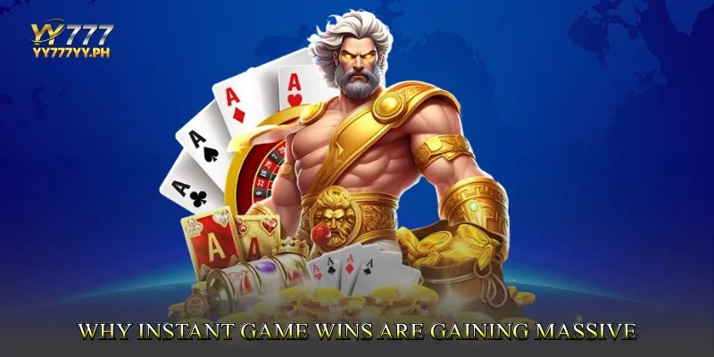 Why Instant Game Wins Are Gaining Massive Popularity