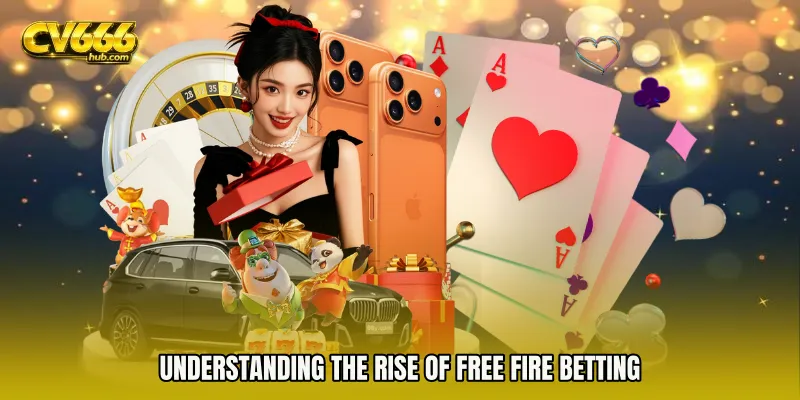 Understanding the Rise of Free Fire Betting